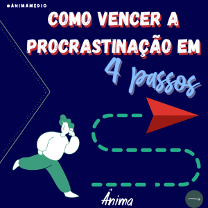 Como vencer a procrastinação em 4 passos!! #MaisAnimaMédio