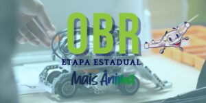 Colégio Mais Ânima participa da Olimpíada Brasileira de Robótica – Etapa Estadual